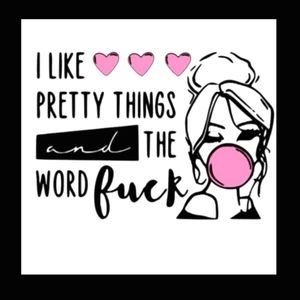 I Like Pretty Things Decal